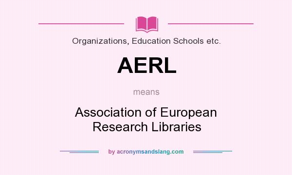 What does AERL mean? It stands for Association of European Research Libraries