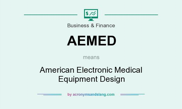 What does AEMED mean? It stands for American Electronic Medical Equipment Design