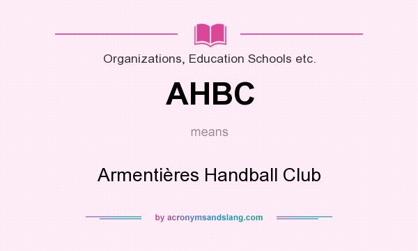 What does AHBC mean? It stands for Armentières Handball Club