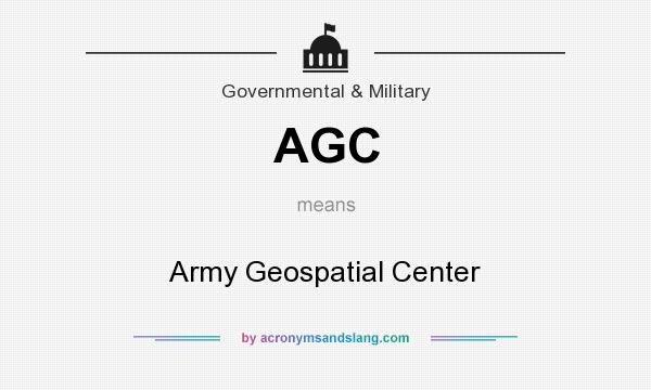 What does AGC mean? It stands for Army Geospatial Center