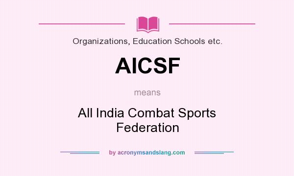 What does AICSF mean? It stands for All India Combat Sports Federation