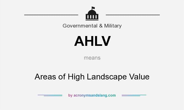 What does AHLV mean? It stands for Areas of High Landscape Value