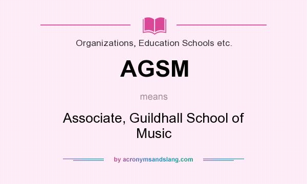 What does AGSM mean? It stands for Associate, Guildhall School of Music