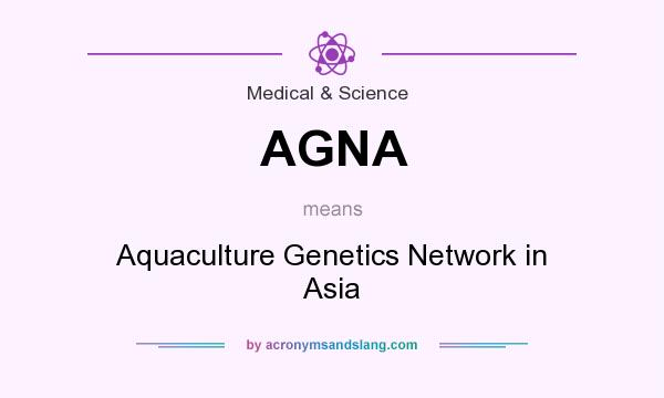 What does AGNA mean? It stands for Aquaculture Genetics Network in Asia
