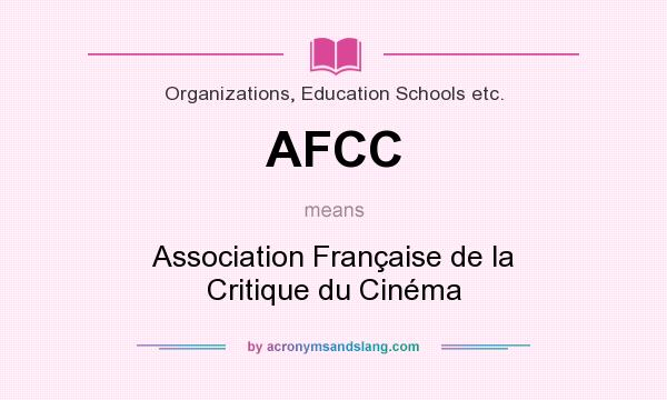 What does AFCC mean? It stands for Association Française de la Critique du Cinéma