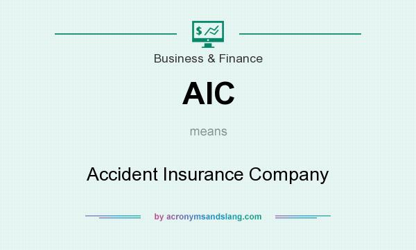 What does AIC mean? It stands for Accident Insurance Company