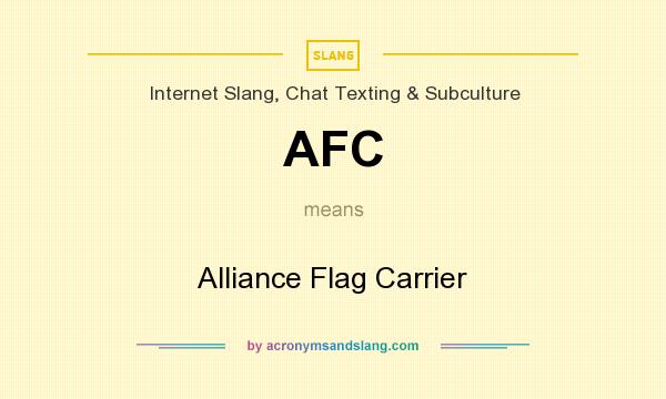 What does AFC mean? It stands for Alliance Flag Carrier