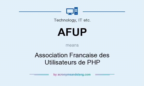 What does AFUP mean? It stands for Association Francaise des Utilisateurs de PHP