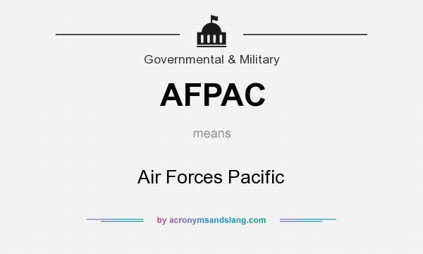 What does AFPAC mean? It stands for Air Forces Pacific