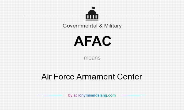 What does AFAC mean? It stands for Air Force Armament Center