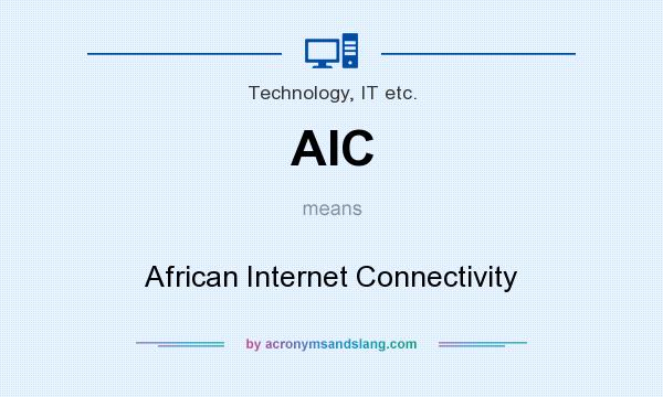 What does AIC mean? It stands for African Internet Connectivity