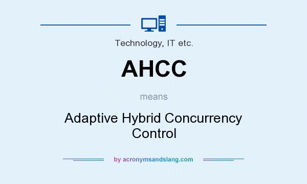 What does AHCC mean? It stands for Adaptive Hybrid Concurrency Control