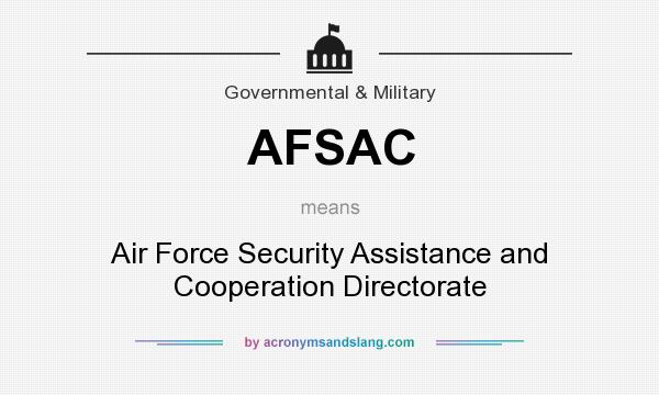 What does AFSAC mean? It stands for Air Force Security Assistance and Cooperation Directorate