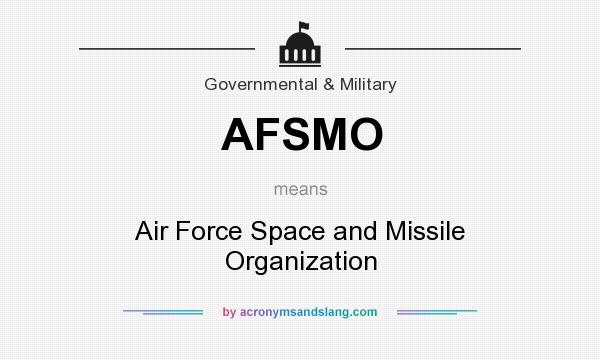 What does AFSMO mean? It stands for Air Force Space and Missile Organization