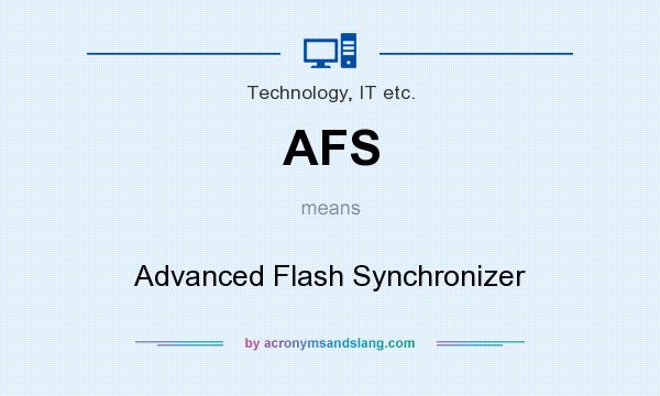What does AFS mean? It stands for Advanced Flash Synchronizer