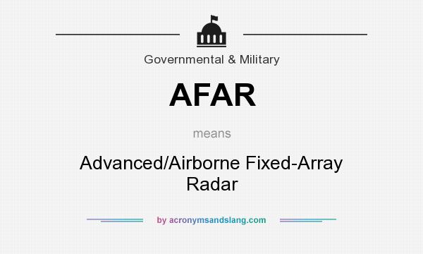 What does AFAR mean? It stands for Advanced/Airborne Fixed-Array Radar
