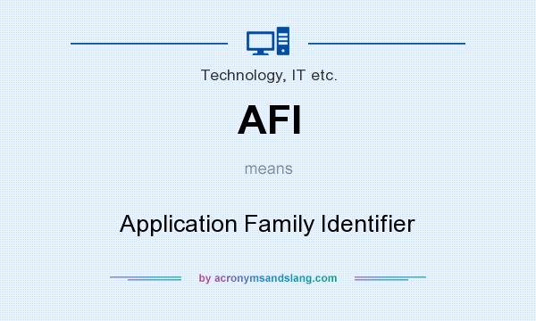 What does AFI mean? It stands for Application Family Identifier