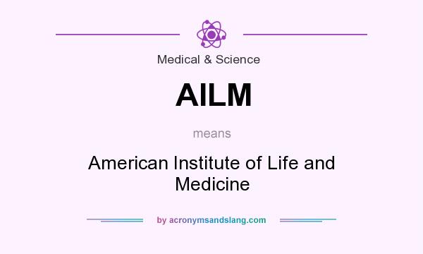 What does AILM mean? It stands for American Institute of Life and Medicine