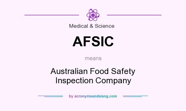 What does AFSIC mean? It stands for Australian Food Safety Inspection Company