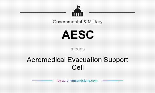 What does AESC mean? It stands for Aeromedical Evacuation Support Cell