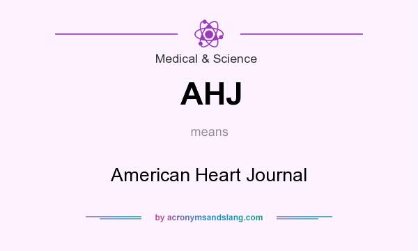What does AHJ mean? It stands for American Heart Journal