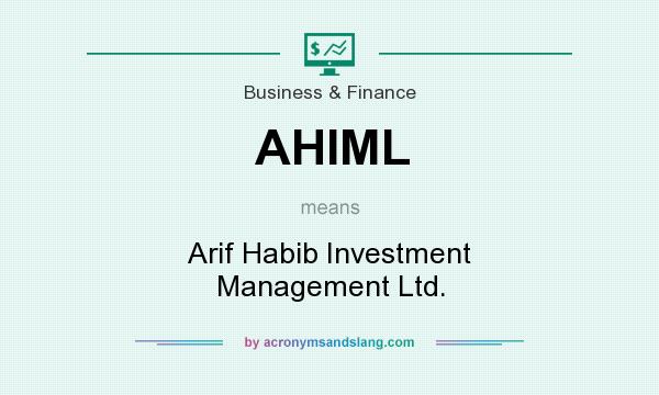 What does AHIML mean? It stands for Arif Habib Investment Management Ltd.