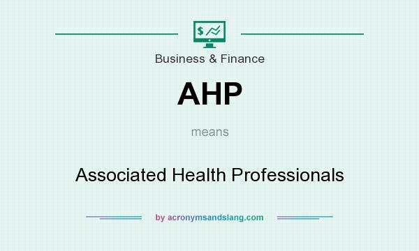 What does AHP mean? It stands for Associated Health Professionals