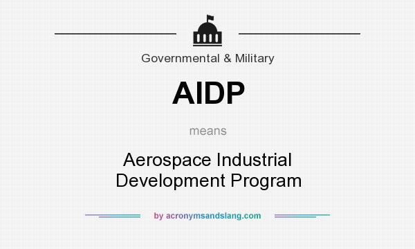 What does AIDP mean? It stands for Aerospace Industrial Development Program