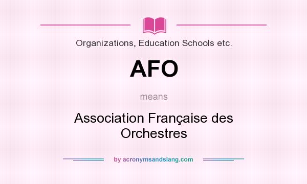What does AFO mean? It stands for Association Française des Orchestres