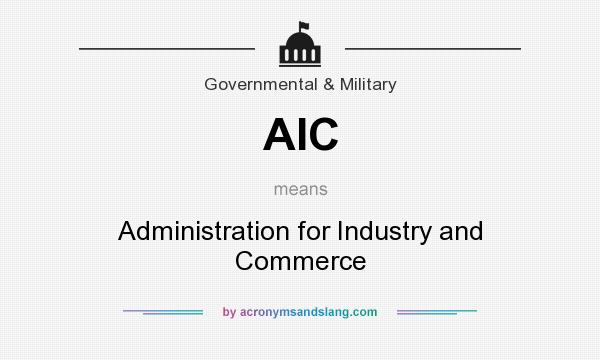 What does AIC mean? It stands for Administration for Industry and Commerce
