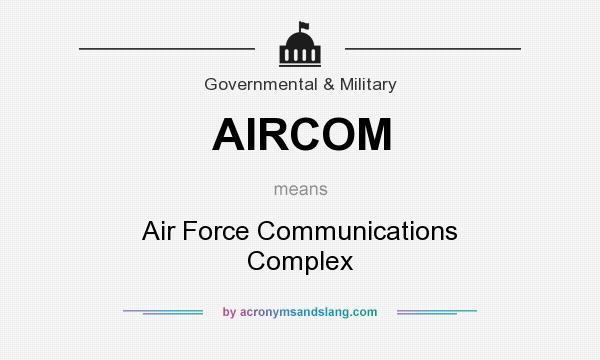 What does AIRCOM mean? It stands for Air Force Communications Complex