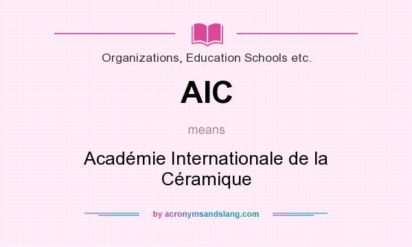 What does AIC mean? It stands for Académie Internationale de la Céramique