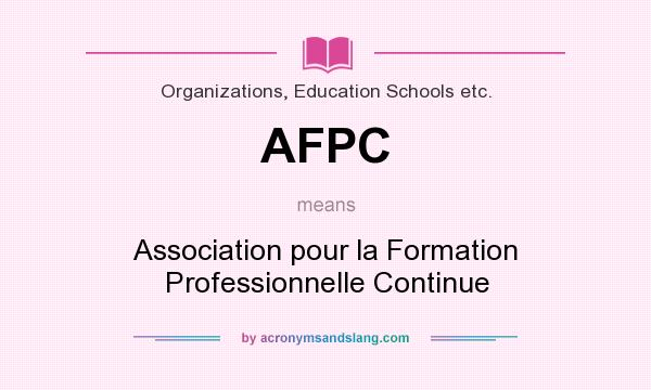 What does AFPC mean? It stands for Association pour la Formation Professionnelle Continue