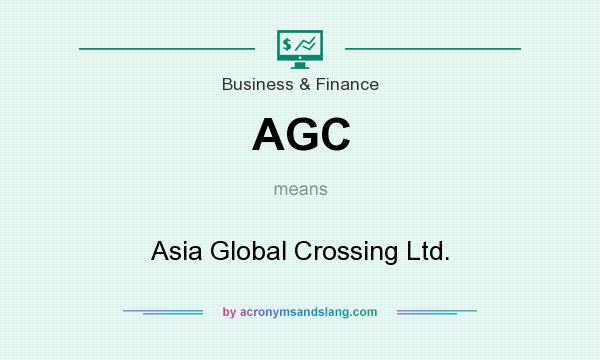 What does AGC mean? It stands for Asia Global Crossing Ltd.