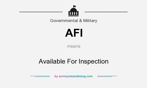 What does AFI mean? It stands for Available For Inspection