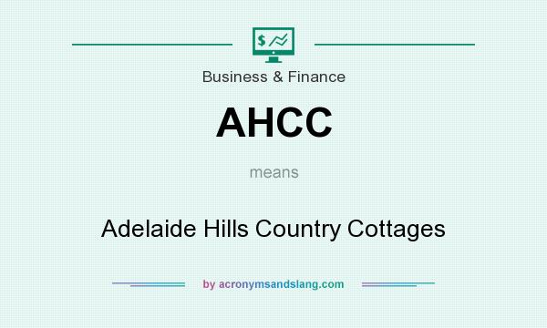 What does AHCC mean? It stands for Adelaide Hills Country Cottages