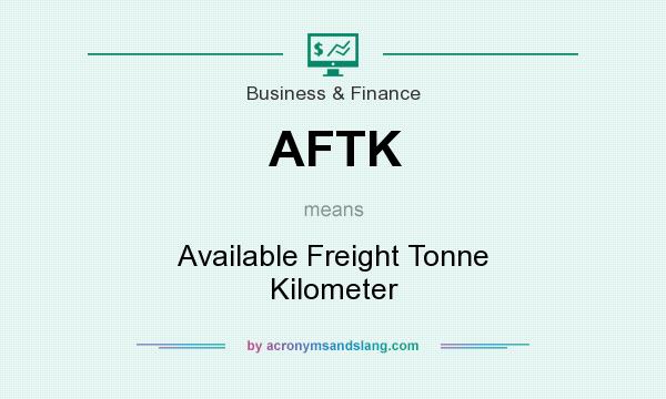 What does AFTK mean? It stands for Available Freight Tonne Kilometer