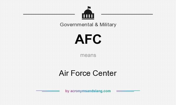 What does AFC mean? It stands for Air Force Center