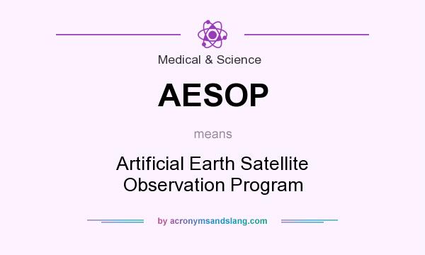 What does AESOP mean? It stands for Artificial Earth Satellite Observation Program