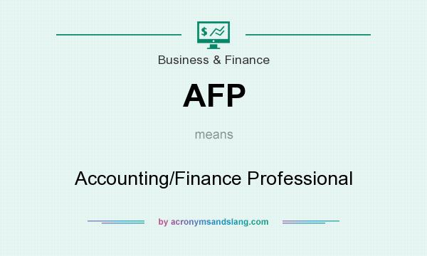 What does AFP mean? It stands for Accounting/Finance Professional