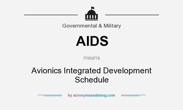 What does AIDS mean? It stands for Avionics Integrated Development Schedule