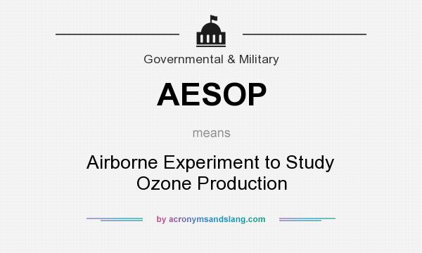 What does AESOP mean? It stands for Airborne Experiment to Study Ozone Production