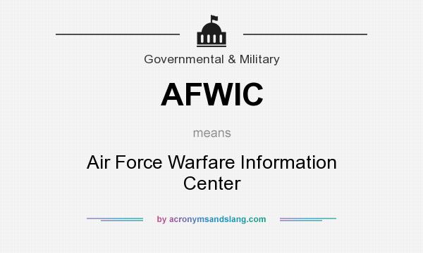 What does AFWIC mean? It stands for Air Force Warfare Information Center