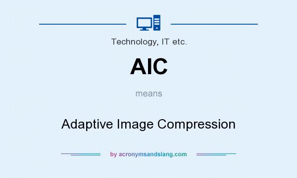 What does AIC mean? It stands for Adaptive Image Compression