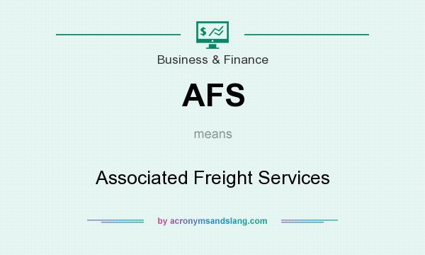 What does AFS mean? It stands for Associated Freight Services