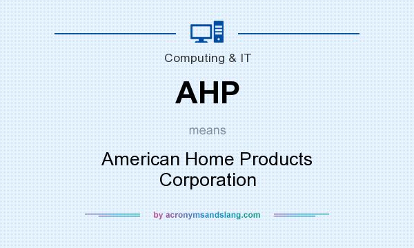 What does AHP mean? It stands for American Home Products Corporation