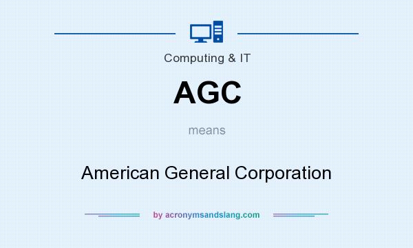 What does AGC mean? It stands for American General Corporation
