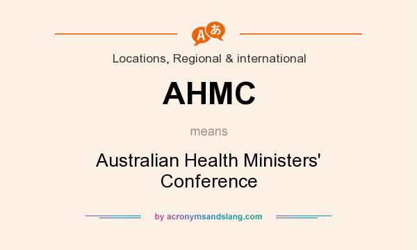 What does AHMC mean? It stands for Australian Health Ministers` Conference