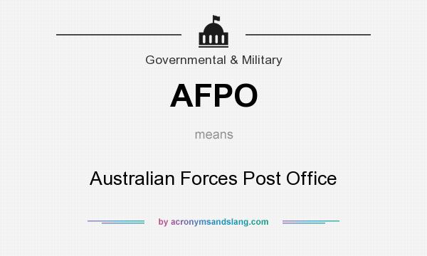 What does AFPO mean? It stands for Australian Forces Post Office