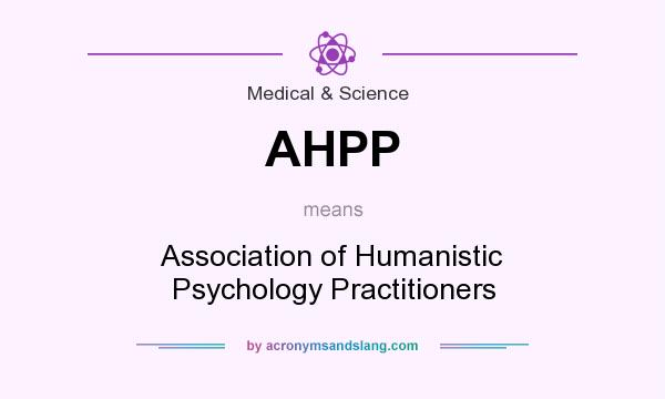 What does AHPP mean? It stands for Association of Humanistic Psychology Practitioners